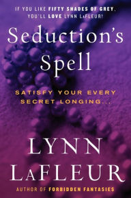 Title: Seduction's Spell, Author: Lynn LaFleur