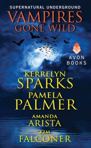 Title: Vampires Gone Wild (Supernatural Underground), Author: Kerrelyn Sparks