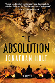 Title: The Absolution (Carnivia Trilogy Series #3), Author: Jonathan Holt