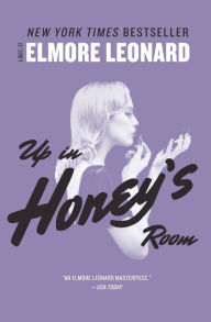 Title: Up in Honey's Room, Author: Elmore Leonard