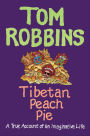 Tibetan Peach Pie: A True Account of an Imaginative Life