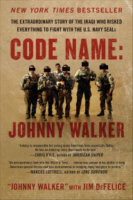 Title: Code Name: Johnny Walker: The Extraordinary Story of the Iraqi Who Risked Everything to Fight with the U.S. Navy SEALs, Author: Johnny Walker