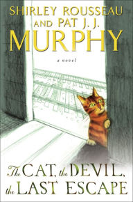 Title: The Cat, the Devil, the Last Escape: A Novel, Author: Shirley Rousseau Murphy