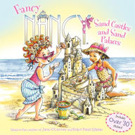 Title: Fancy Nancy: Sand Castles and Sand Palaces, Author: Jane O'Connor