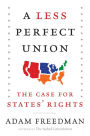 A Less Perfect Union: The Case for States' Rights