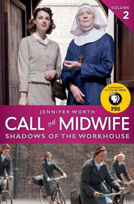 Title: Call the Midwife: Shadows of the Workhouse, Author: Jennifer Worth