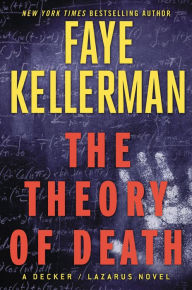 Title: The Theory of Death (Peter Decker and Rina Lazarus Series #23), Author: Faye Kellerman