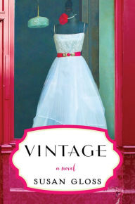 Title: Vintage: A Novel, Author: Susan Gloss