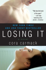 Title: Losing It (Losing It Series #1), Author: Cora Carmack
