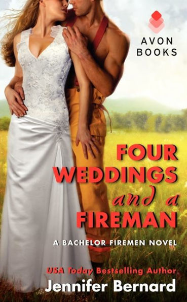 Four Weddings and a Fireman: A Bachelor Firemen Novel