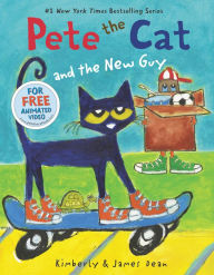 Title: Pete the Cat and the New Guy, Author: James Dean