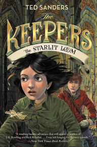 Title: The Keepers: The Starlit Loom, Author: Ted Sanders