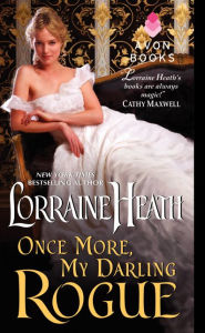 Title: Once More, My Darling Rogue (Scandalous Gentlemen of St. James Series #2), Author: Lorraine Heath