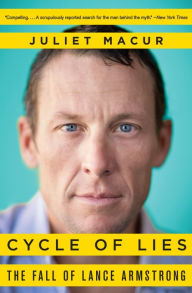 Title: Cycle of Lies: The Fall of Lance Armstrong, Author: Juliet Macur