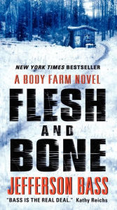 Title: Flesh and Bone (Body Farm Series #2), Author: Jefferson Bass