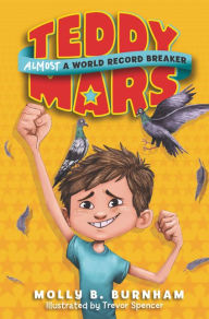 Title: Almost a World Record Breaker (Teddy Mars Series #1), Author: Molly B. Burnham