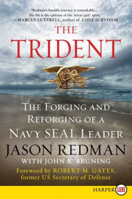 Title: The Trident: The Forging and Reforging of a Navy SEAL Leader, Author: Jason Redman