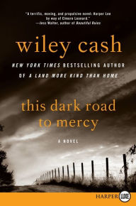 Title: This Dark Road to Mercy, Author: Wiley Cash