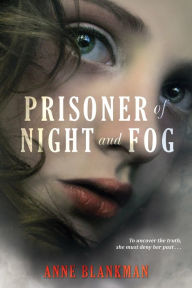 Title: Prisoner of Night and Fog, Author: Anne Blankman