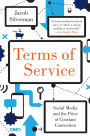 Terms of Service: Social Media and the Price of Constant Connection