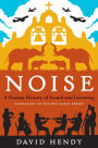 Noise: A Human History of Sound and Listening