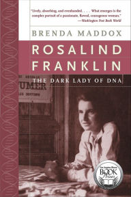 Title: Rosalind Franklin: The Dark Lady of DNA, Author: Brenda Maddox