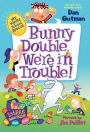 Bunny Double, We're in Trouble! (My Weird School Special Series)