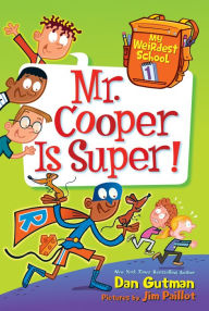 Title: Mr. Cooper Is Super! (My Weirdest School Series #1), Author: Dan Gutman
