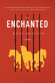 Title: The Enchanted: A Novel, Author: Rene Denfeld