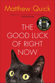 Title: The Good Luck of Right Now, Author: Matthew Quick