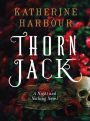 Thorn Jack: A Night and Nothing Novel