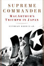 Supreme Commander: MacArthur's Triumph in Japan