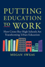 Putting Education to Work: How Cristo Rey High Schools Are Transforming Urban Education