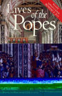 Lives of The Popes- Reissue: The Pontiffs from St. Peter to Benedict XVI