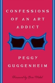 Title: Confessions of an Art Addict, Author: Peggy Guggenheim