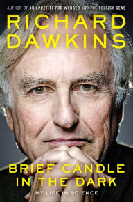 Title: Brief Candle in the Dark: My Life in Science, Author: Richard Dawkins