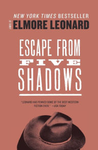 Title: Escape from Five Shadows, Author: Elmore Leonard
