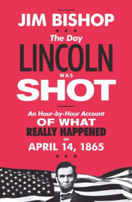 Title: The Day Lincoln Was Shot, Author: Jim Bishop