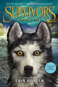 Title: Survivors: Alpha's Tale, Author: Erin Hunter