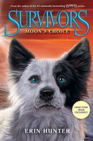 Title: Survivors: Moon's Choice, Author: Erin Hunter