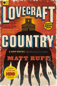 Title: Lovecraft Country, Author: Matt Ruff