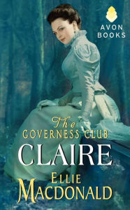 Title: The Governess Club: Claire, Author: Ellie Macdonald