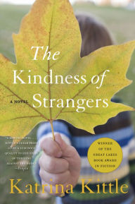 Title: The Kindness of Strangers, Author: Katrina Kittle