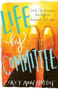 Title: Life by Committee, Author: Corey Ann Haydu