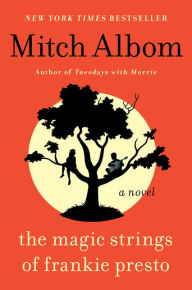 Title: The Magic Strings of Frankie Presto, Author: Mitch Albom