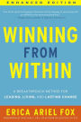 Winning from Within (Enhanced Edition): A Breakthrough Method for Leading, Living, and Lasting Change