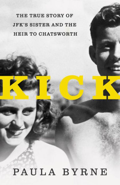 Kick: The True Story of JFK's Sister and the Heir to Chatsworth