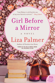 Title: Girl Before a Mirror: A Novel, Author: Liza Palmer