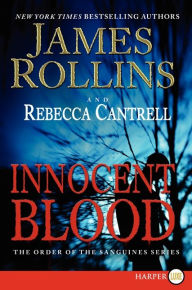 Title: Innocent Blood (Order of the Sanguines Series #2), Author: James Rollins