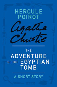 Title: The Adventure of the Egyptian Tomb (Hercule Poirot Short Story), Author: Agatha Christie